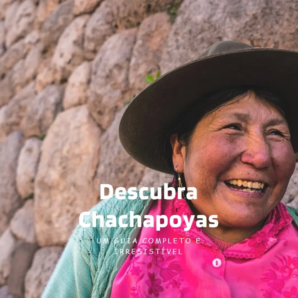 O que fazer em Chachapoyas: Um Guia Completo e Irresistível