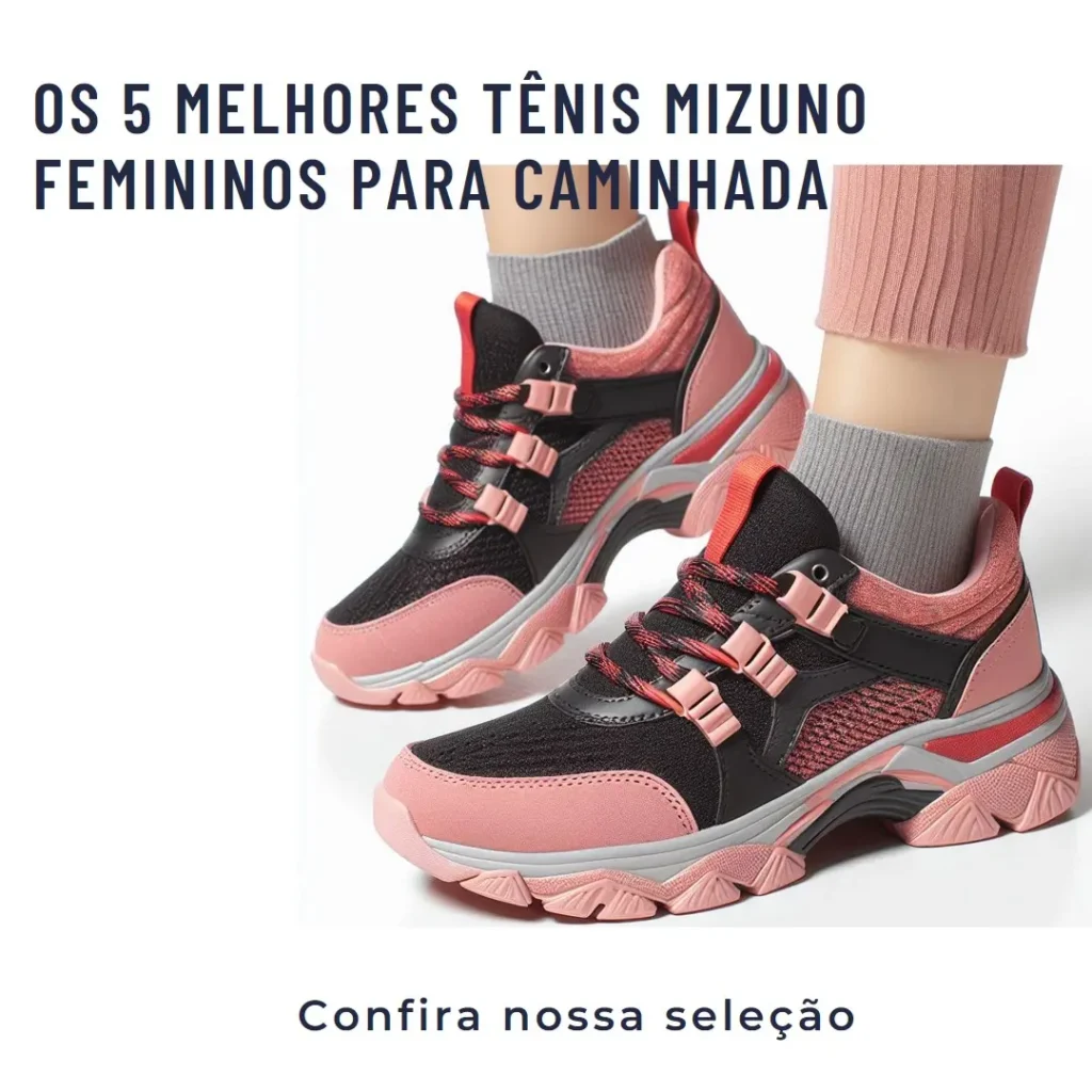 5 Melhores Modelos de tenis feminino mizuno para caminhada