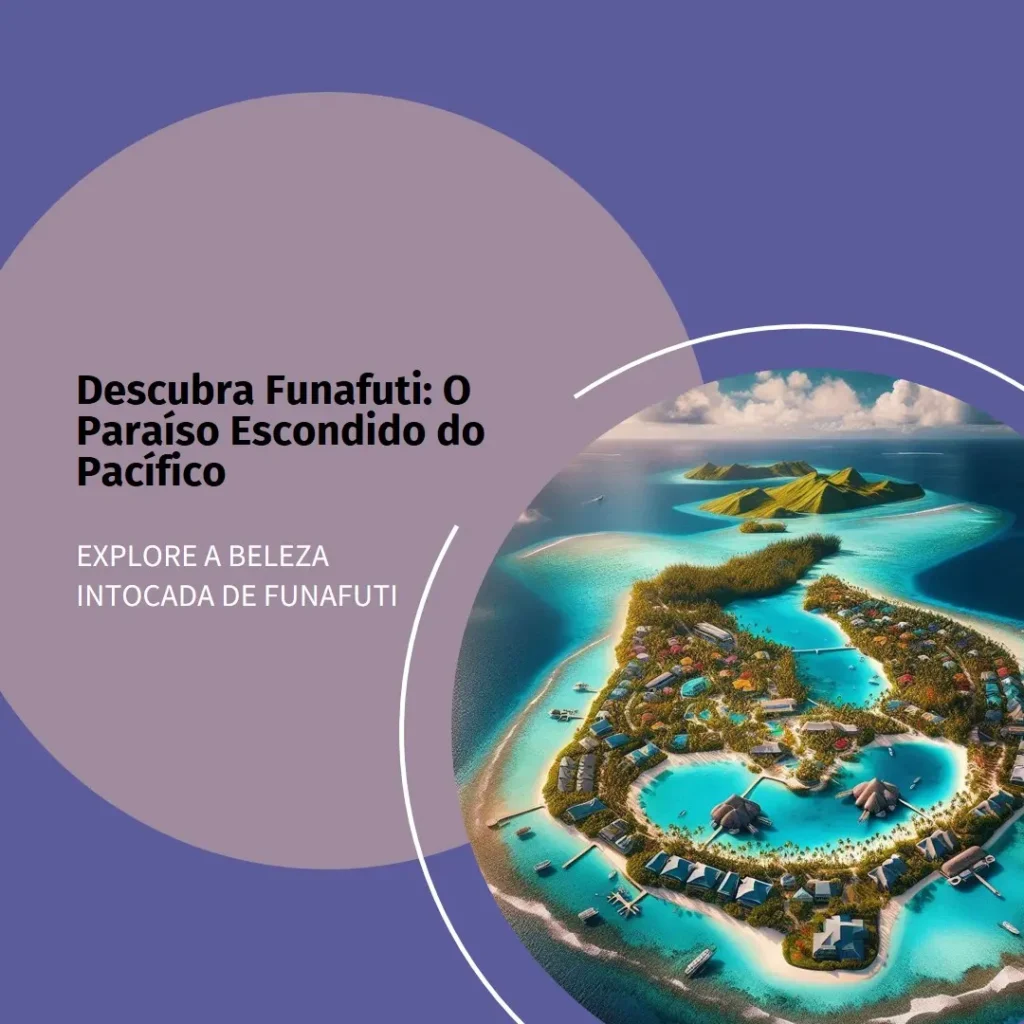 Descubra Funafuti: O Paraíso Escondido do Pacífico