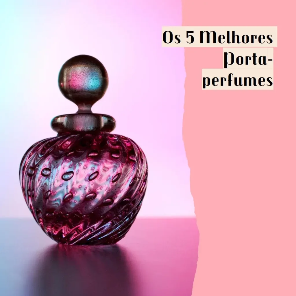 Principais 5  porta perfume