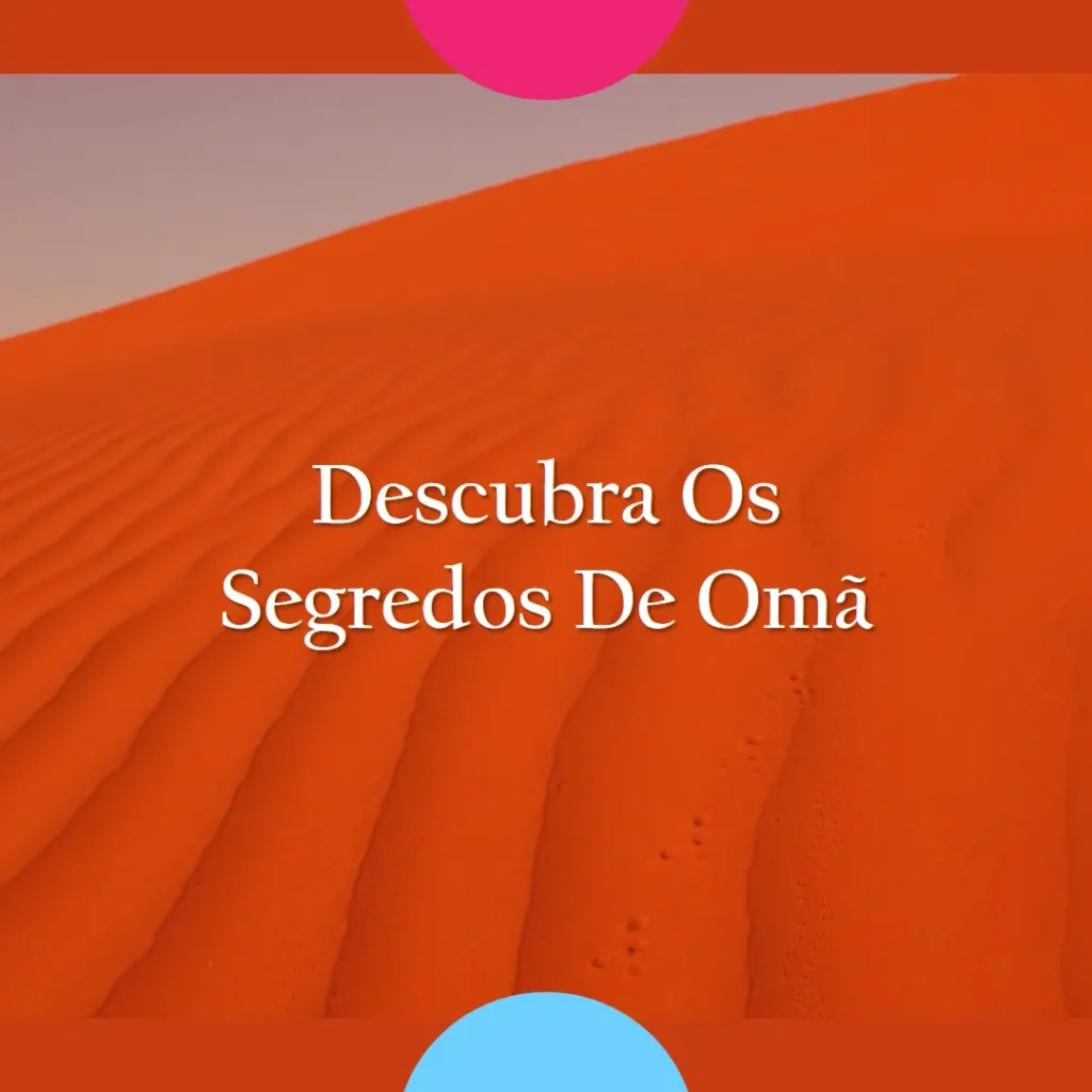 Descubra o que fazer em Muscat: Os Segredos de Omã