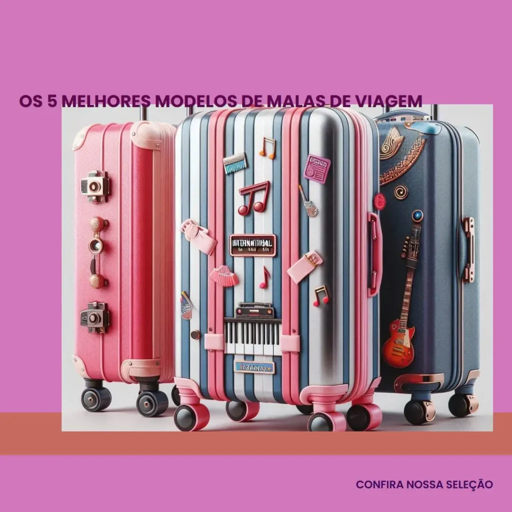 Cinco Principais Modelos de malas de viagem
