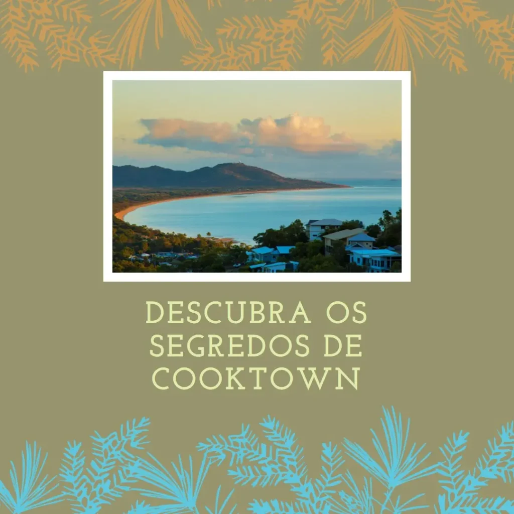 Descubra os Segredos de Cooktown: O Que Fazer em Cooktown, Austrália