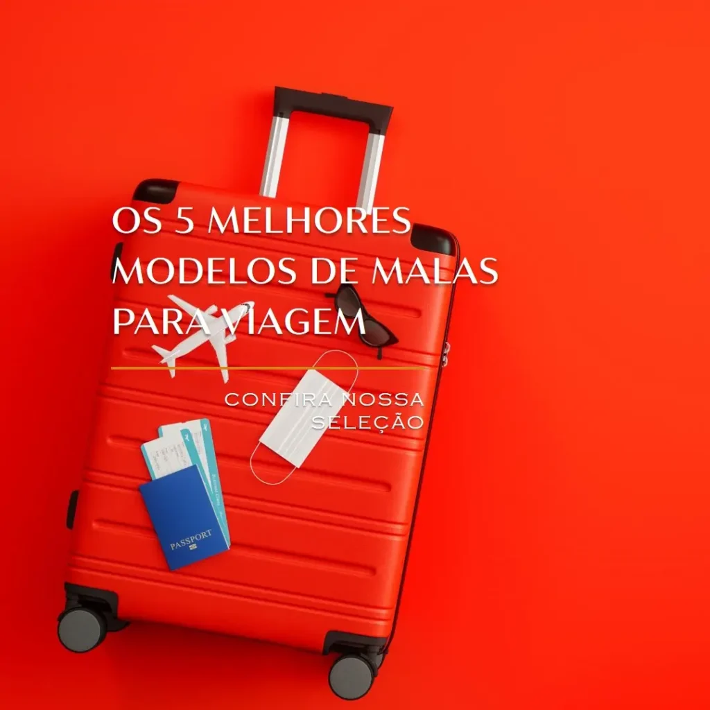Os 5 Melhores Modelos de malas para viagem