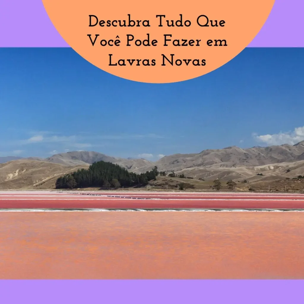 Explore Lavras Novas: Descubra Tudo Que Você Pode Fazer