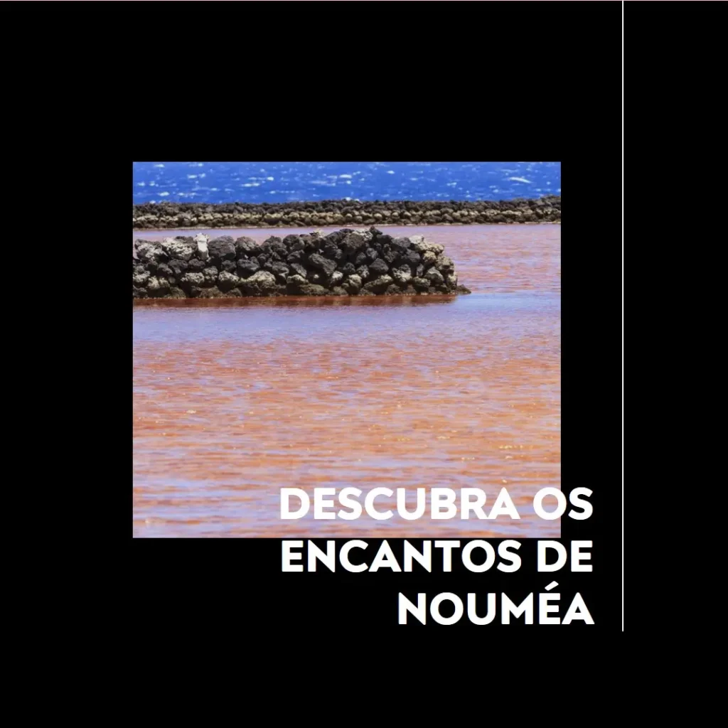 O que Fazer em Nouméa: Descubra os Encantos da Capital de Nova Caledônia