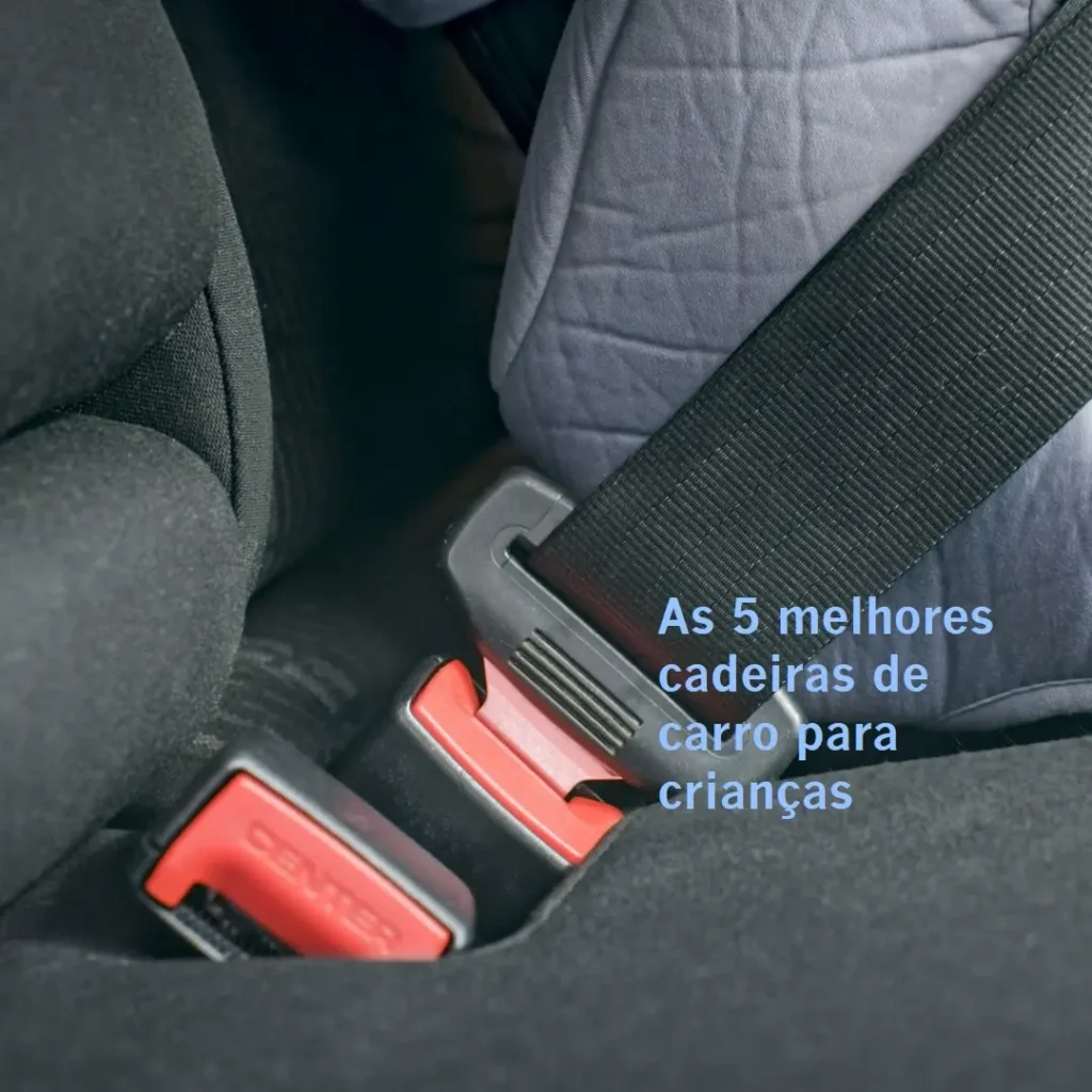 Top 5 cadeiras de criança carro