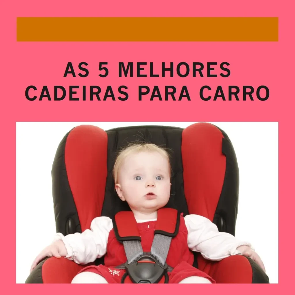 Top Cinco cadeira para carro