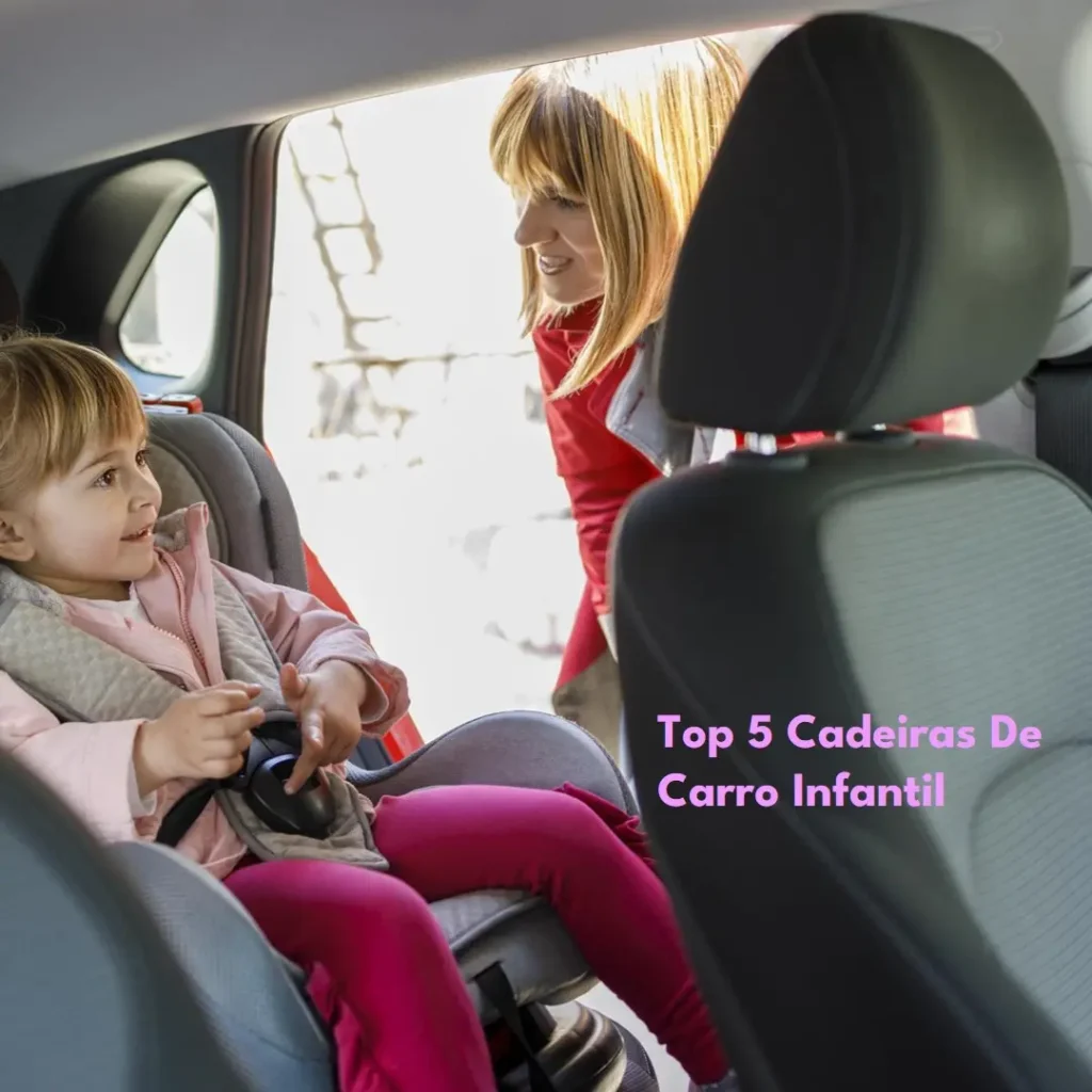 Top Cinco cadeira de carro infantil