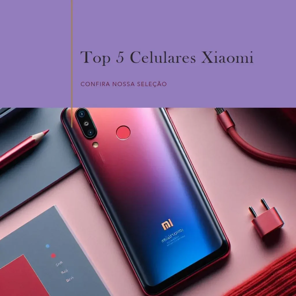 Top Cinco celular da Xiaomi