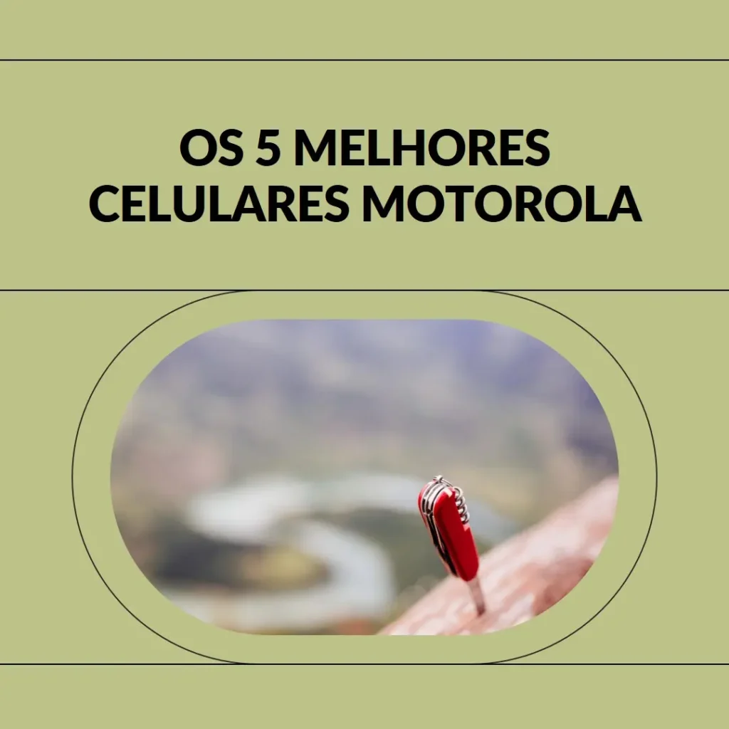 Principais 5 Melhor Celular Motorola