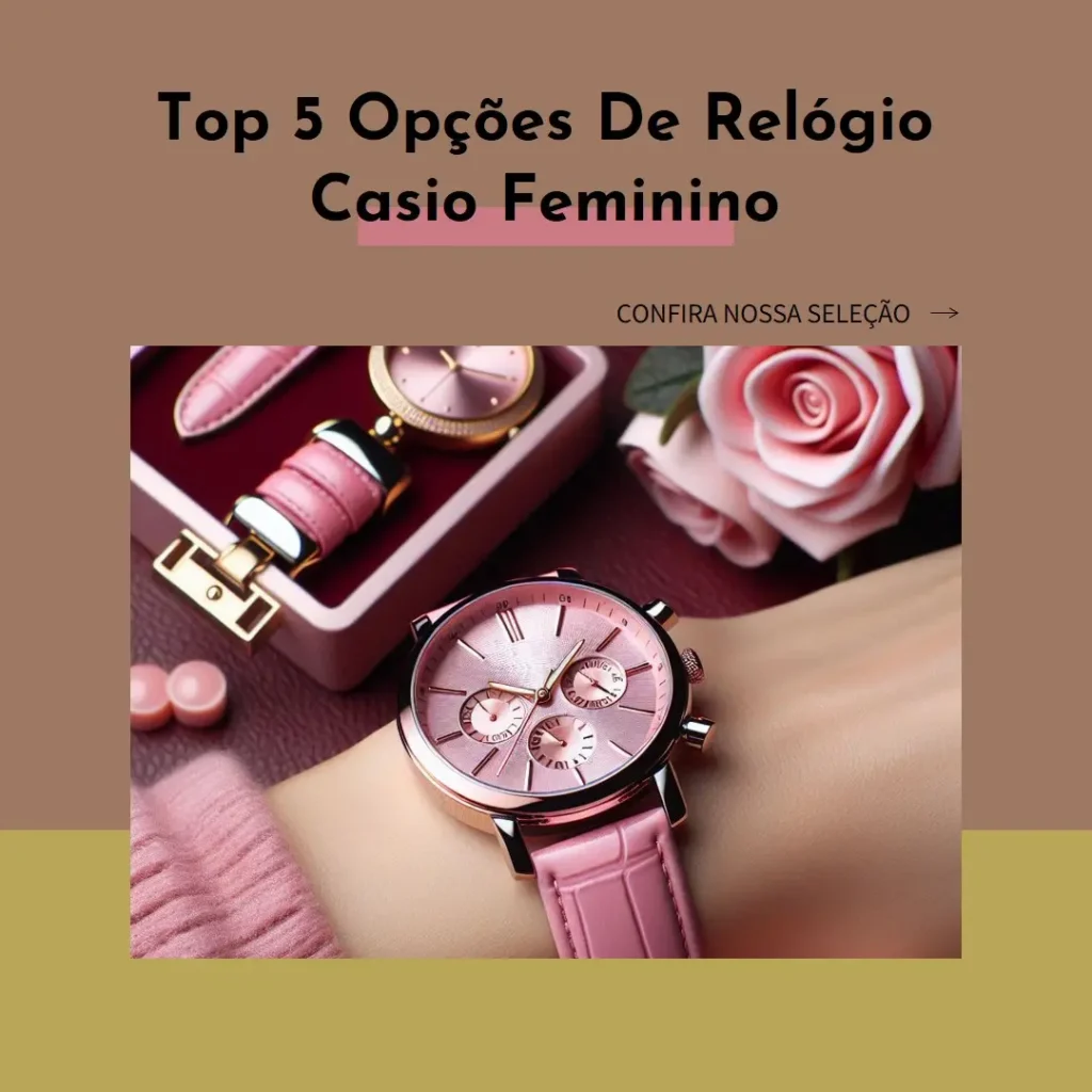 Top 5 Opções de relógio Casio feminino