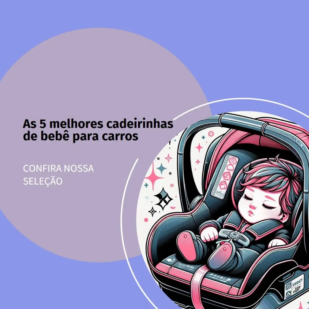 Top 5 Opções de cadeirinha de bebe para carros de 0 a 36 kg