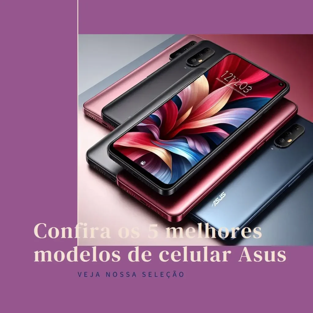 Cinco Principais Modelos de celular Asus