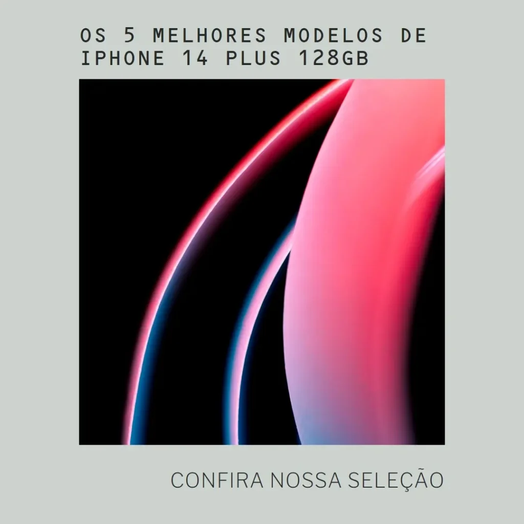 Cinco Melhores Modelos de Iphone 14 plus 128gb
