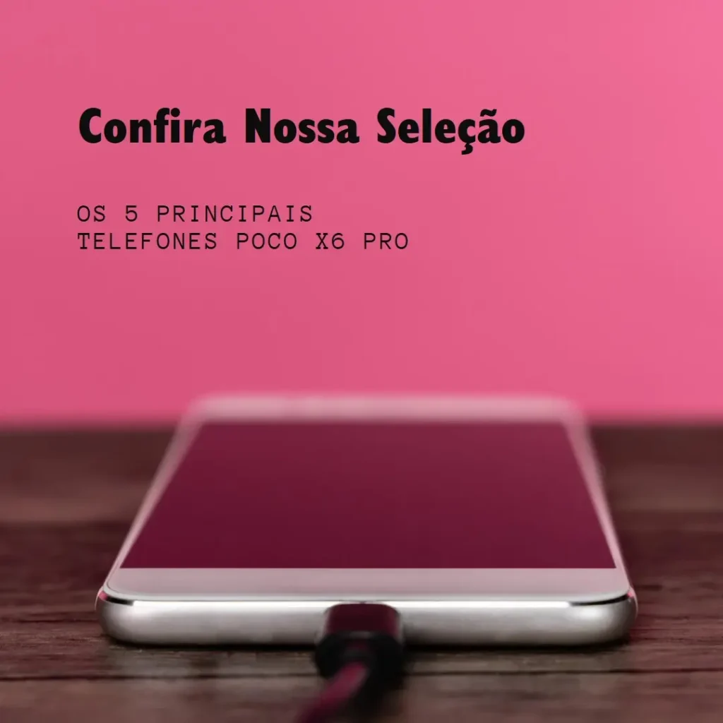 Top Cinco celular Poco x6 pro