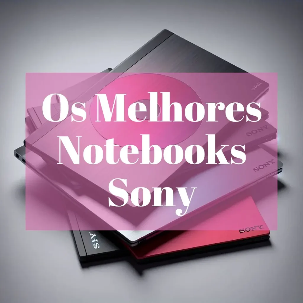 Melhores 5 notebook sony