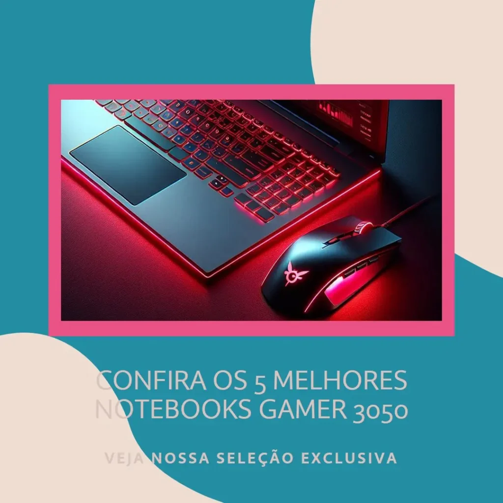 Os 5 Principais Modelos de notebook gamer 3050