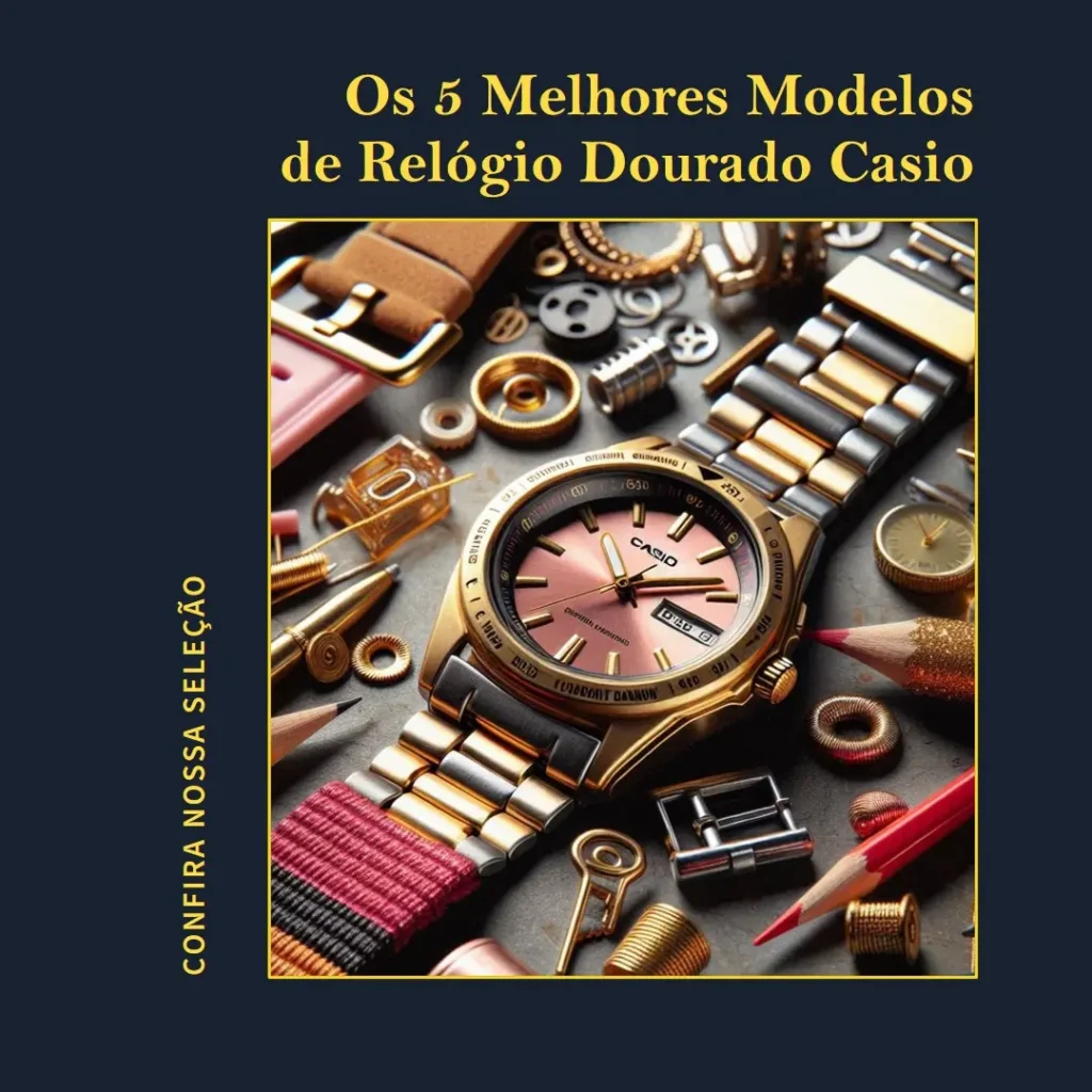 Cinco Melhores Modelos de Casio relogio dourado
