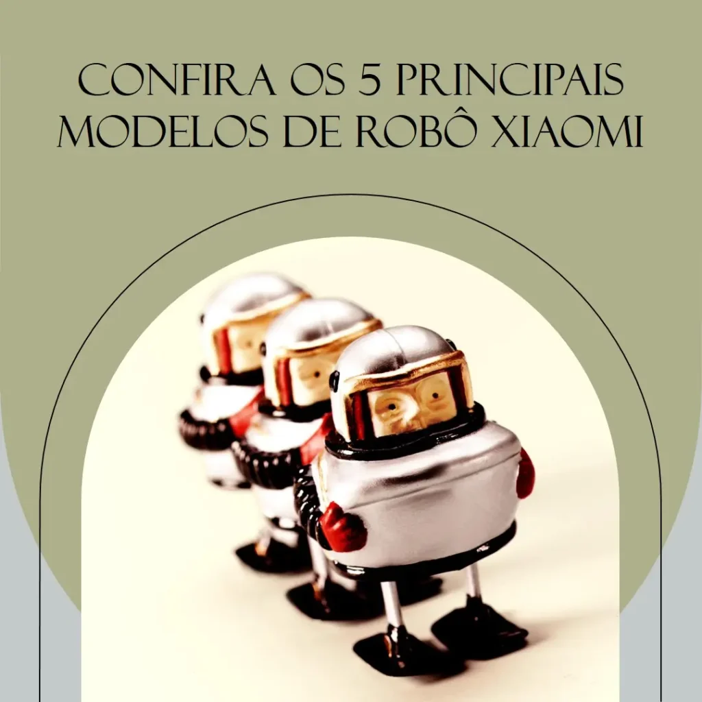 Os 5 Principais Modelos de robo Xiaomi