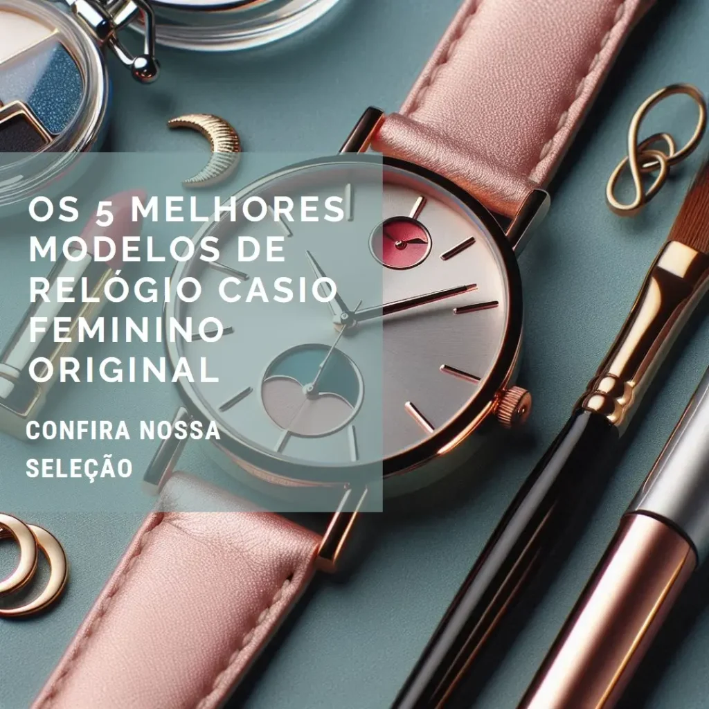 Os 5 Melhores Modelos de relógio Casio feminino original