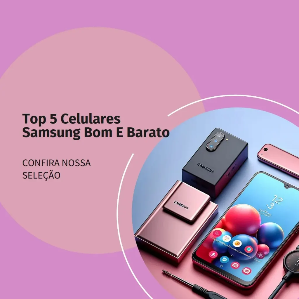 Top 5 Opções de celular da Samsung bom e barato