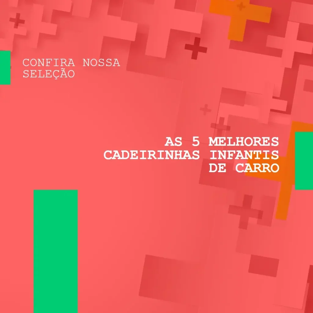 Melhores 5 cadeirinha infantil de carro