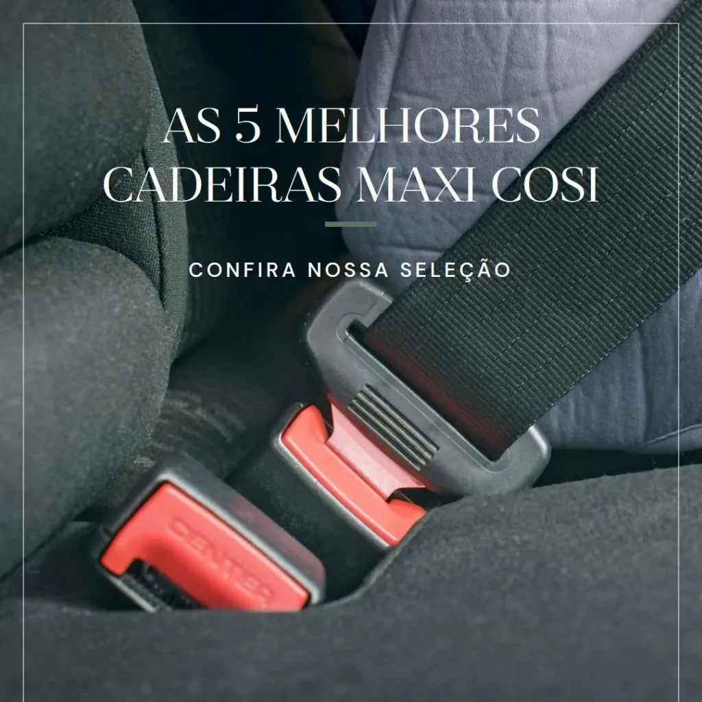 Principais Cinco cadeira maxi cosi