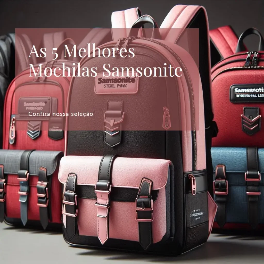 Lista de 5 Melhores: mochilas samsonite