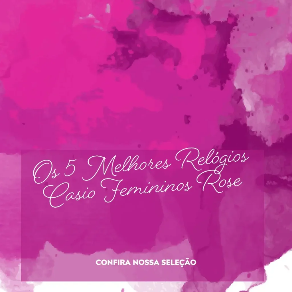 Cinco Melhores Modelos de relogio Casio feminino rose