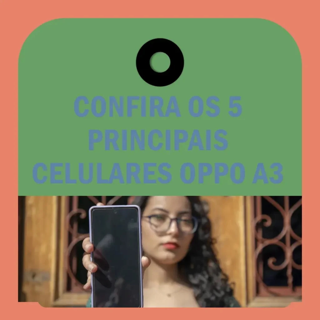Principais 5 celular Oppo a3