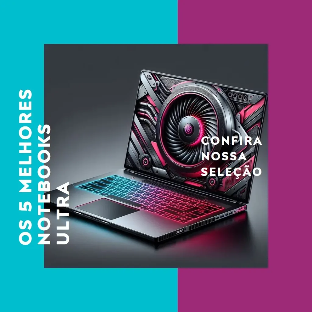 Cinco Melhores Modelos de notebook ultra