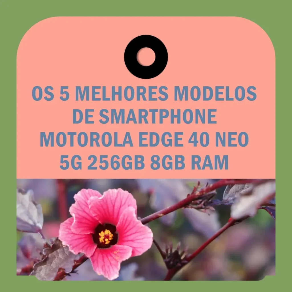 Top Cinco Modelos de smartphone Motorola Edge 40 neo 5g 256gb 8gb ram