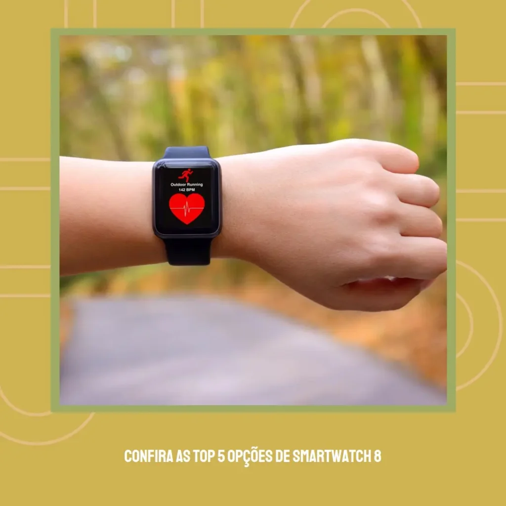 Top 5 Opções de Smartwatch 8