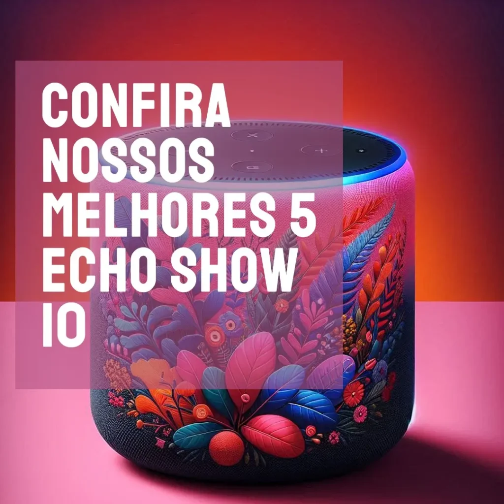 Melhores 5 Echo show 10