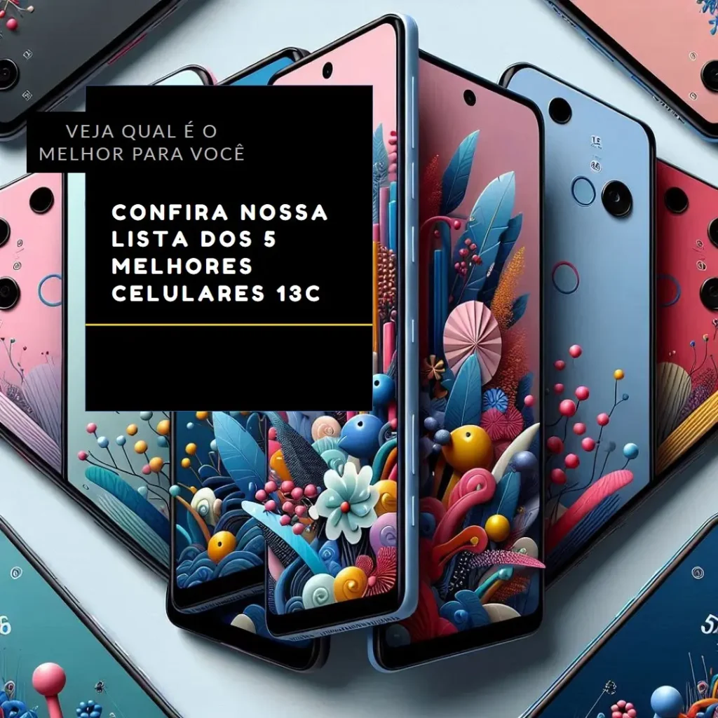 Lista de 5 Melhores: celular 13c