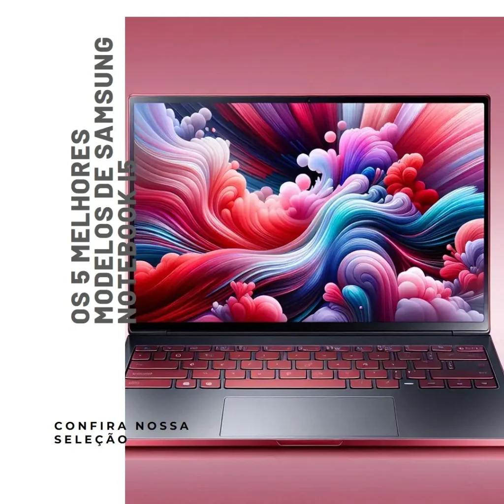 Os 5 Melhores Modelos de Samsung notebook i5
