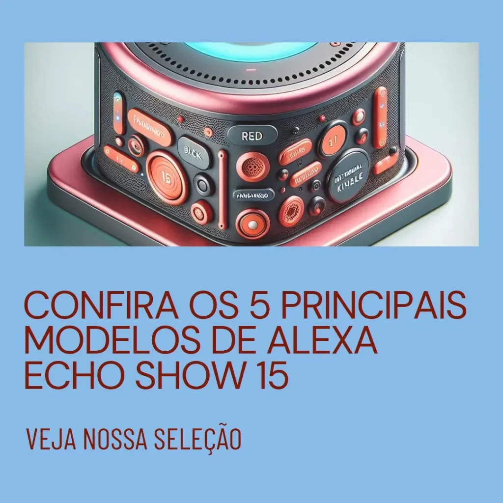 Cinco Principais Modelos de Alexa Echo show 15