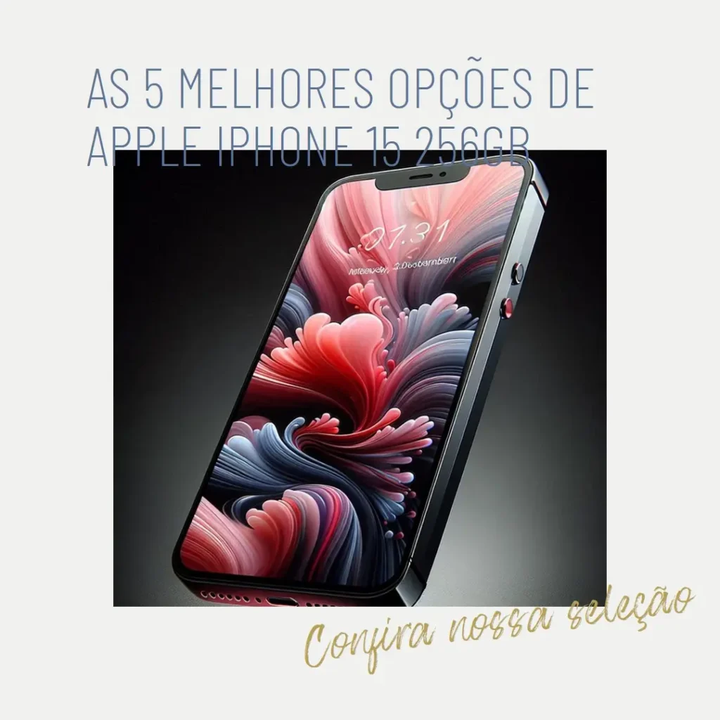As 5 Melhores Opções de Apple Iphone 15 256gb