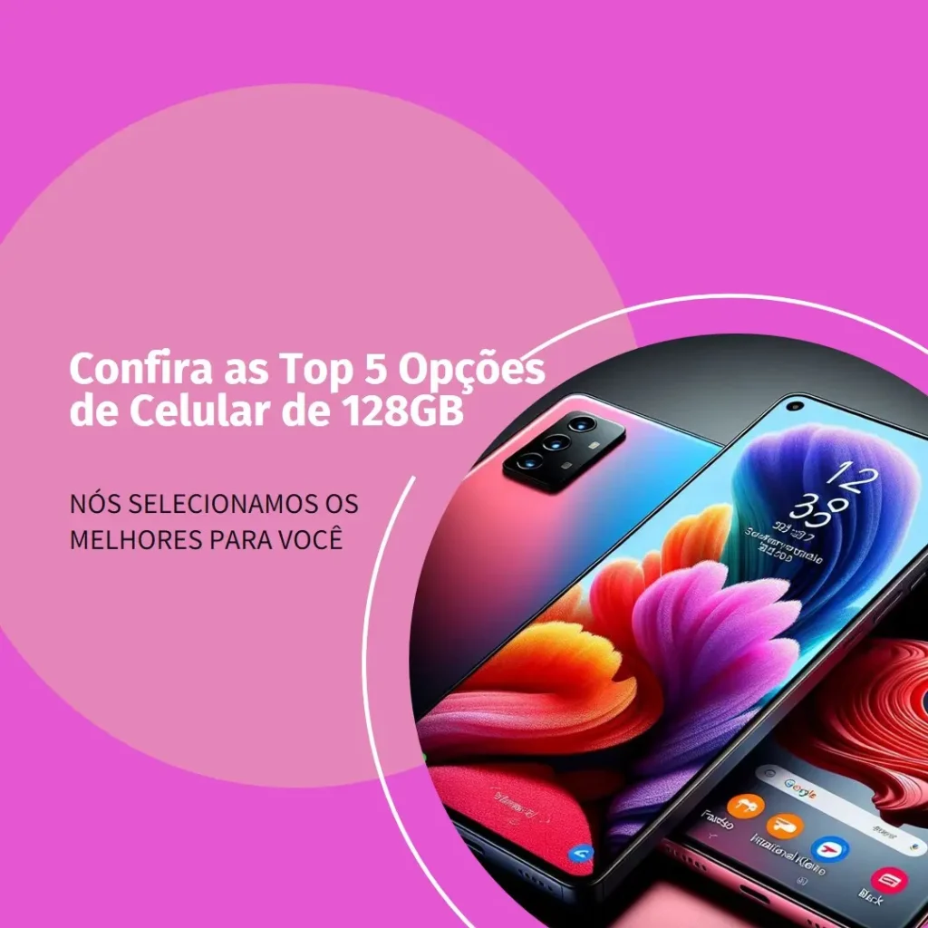 Top 5 Opções de celular de 128gb