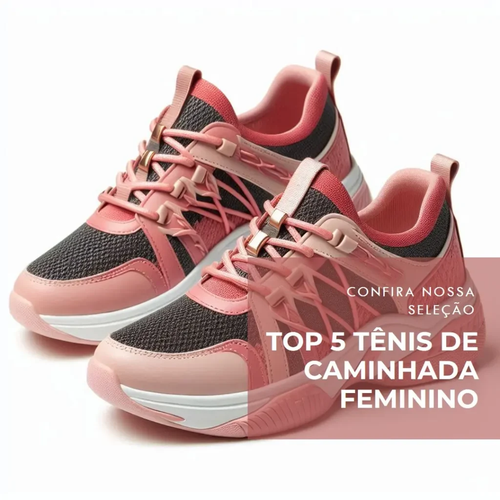 Top Cinco Modelos de tenis de caminhada feminino