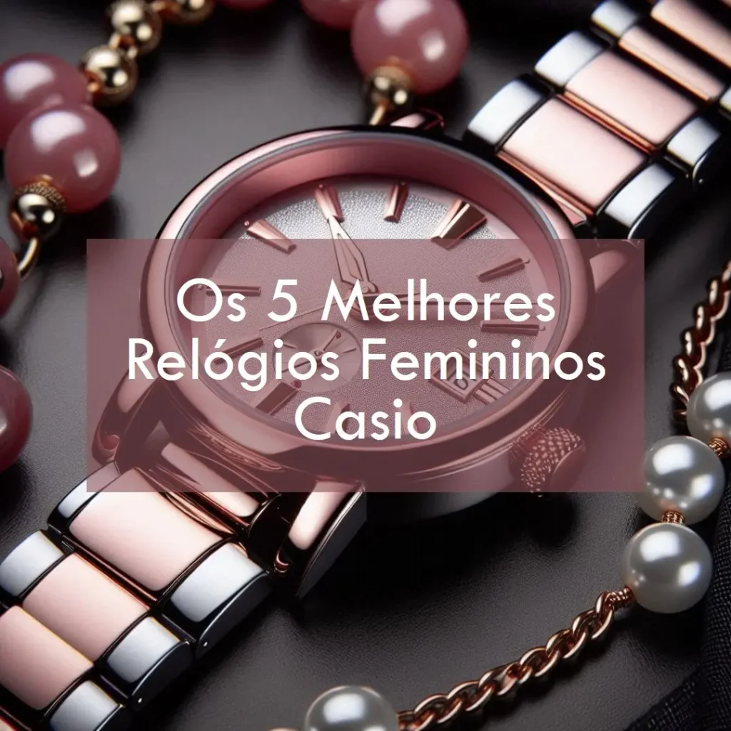 Principais Cinco Casio feminino