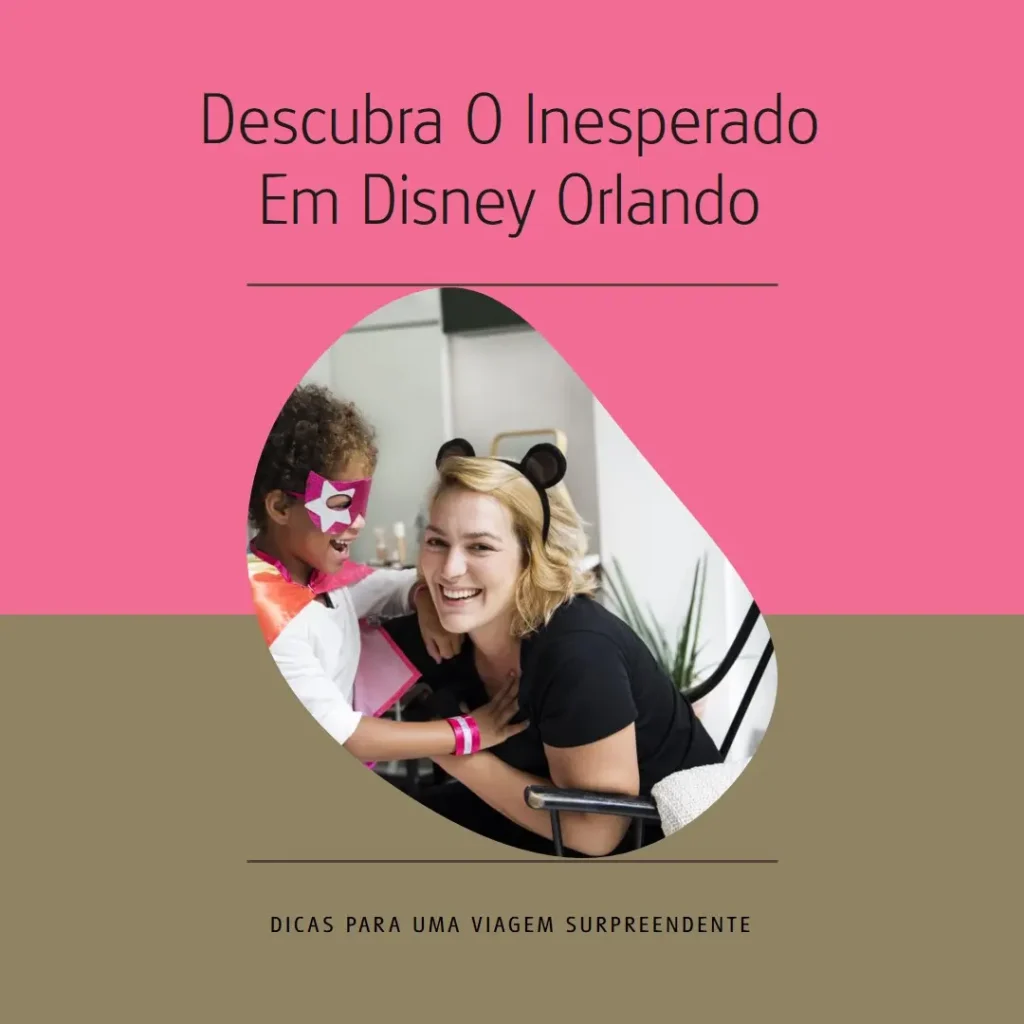 O que Fazer em Disney em Orlando que Vai Te Surpreender
