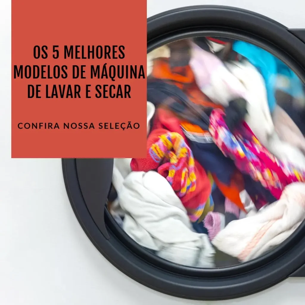 Os 5 Principais Modelos de maquina de lavar roupa e secar