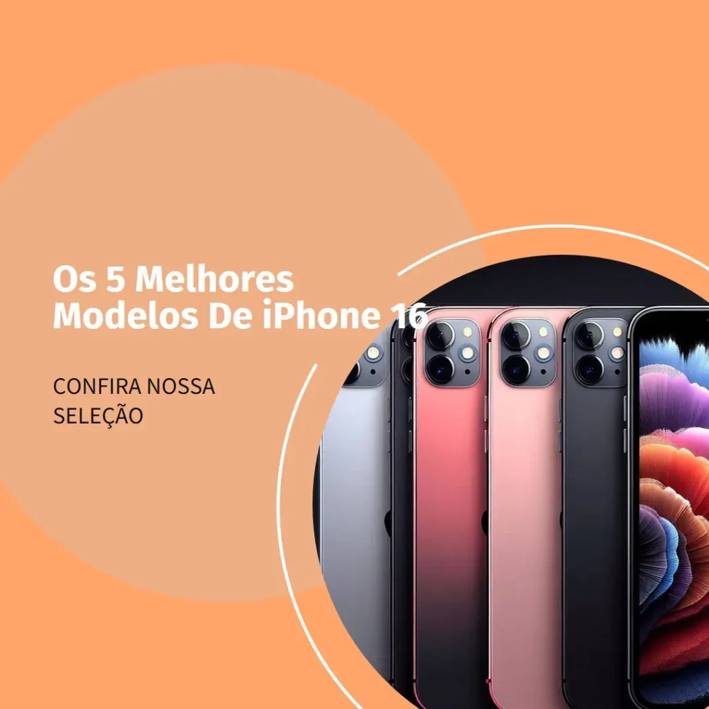 Cinco Melhores Modelos de iphone16