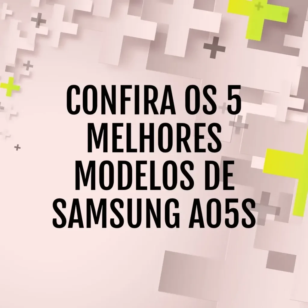 5 Melhores Modelos de a05s samsung