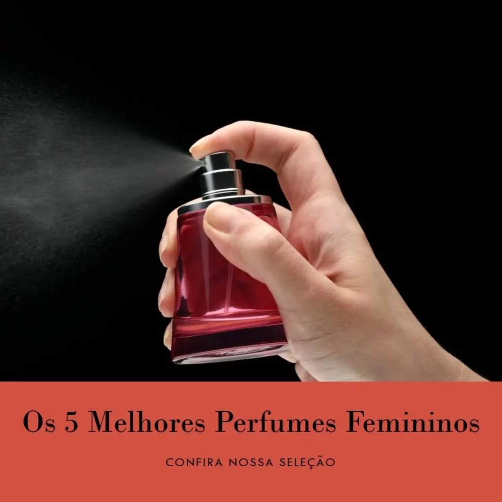 5 Melhores Modelos de perfume feminino