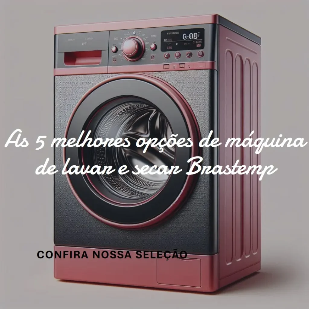 Top 5 Opções de brastemp maquina de lavar e secar