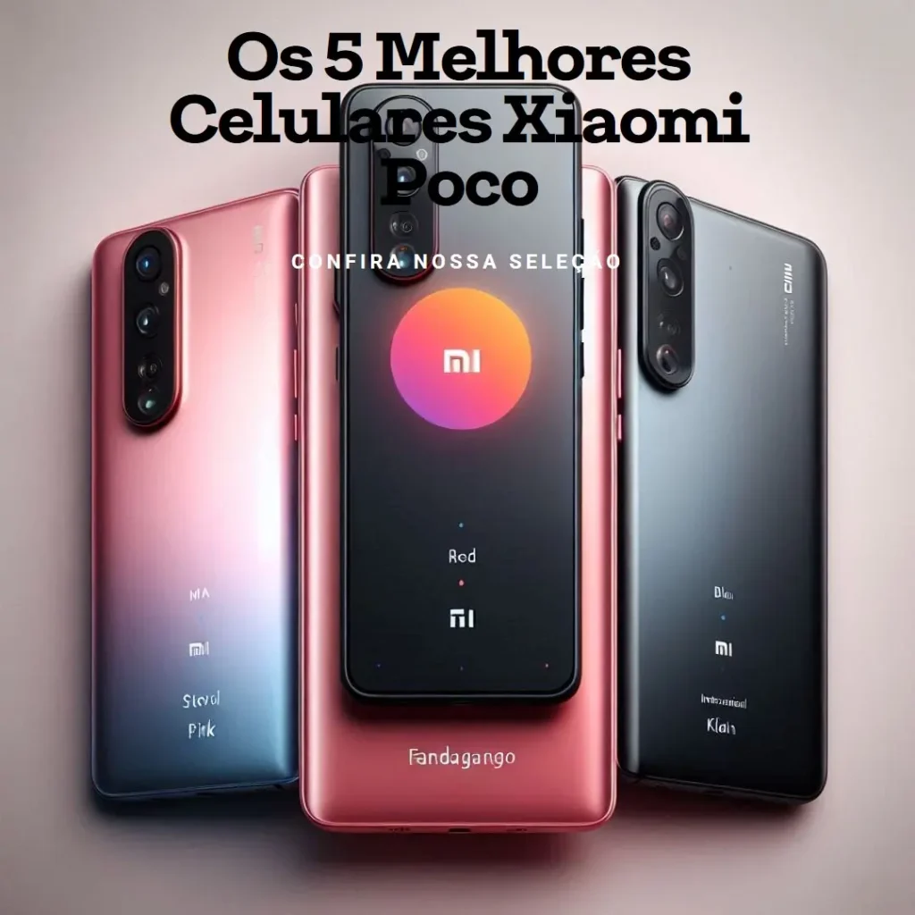 Principais Cinco celulares Xiaomi poco