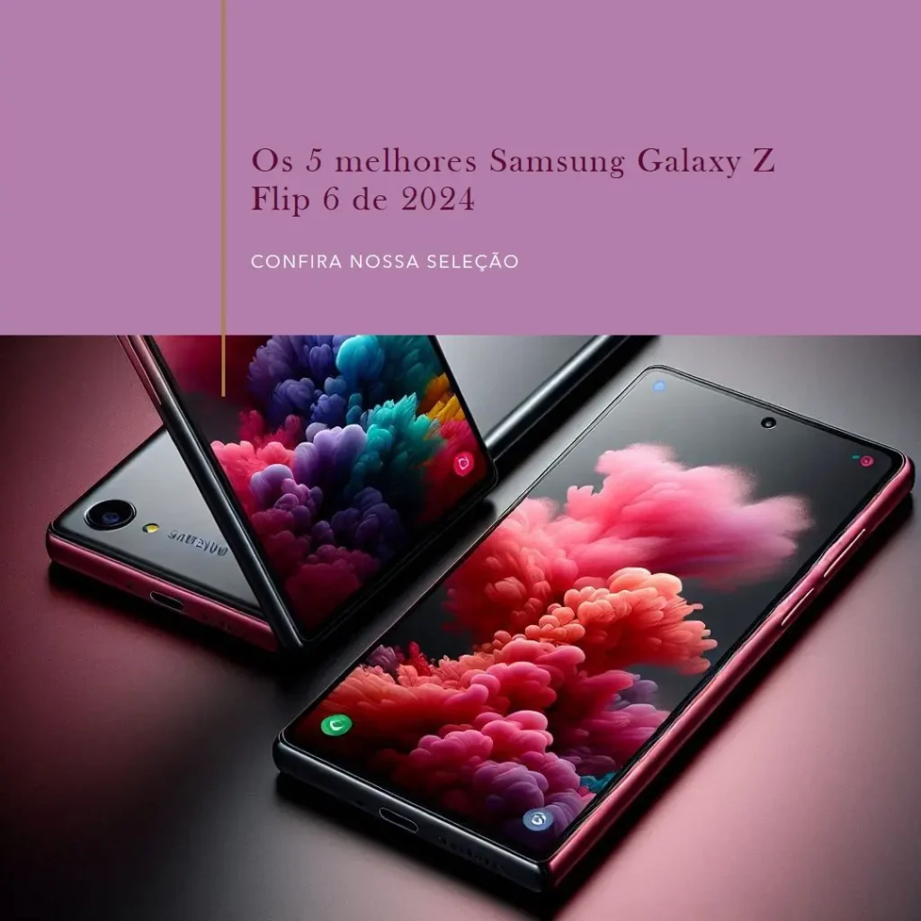 Principais Cinco samsung galaxy z flip 6 2024